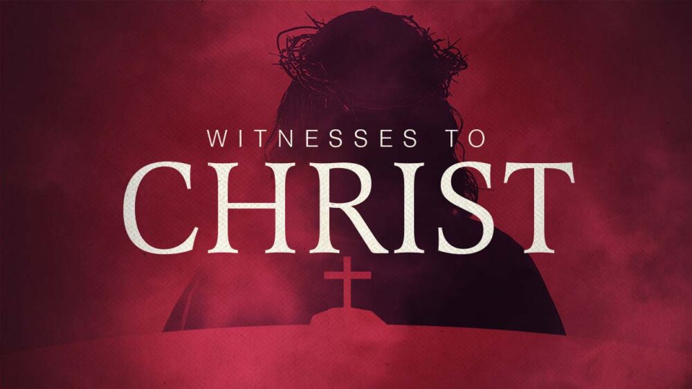 Witnesses to Christ