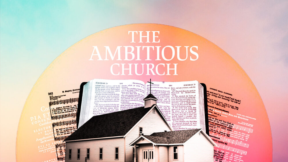 The Ambitious Church