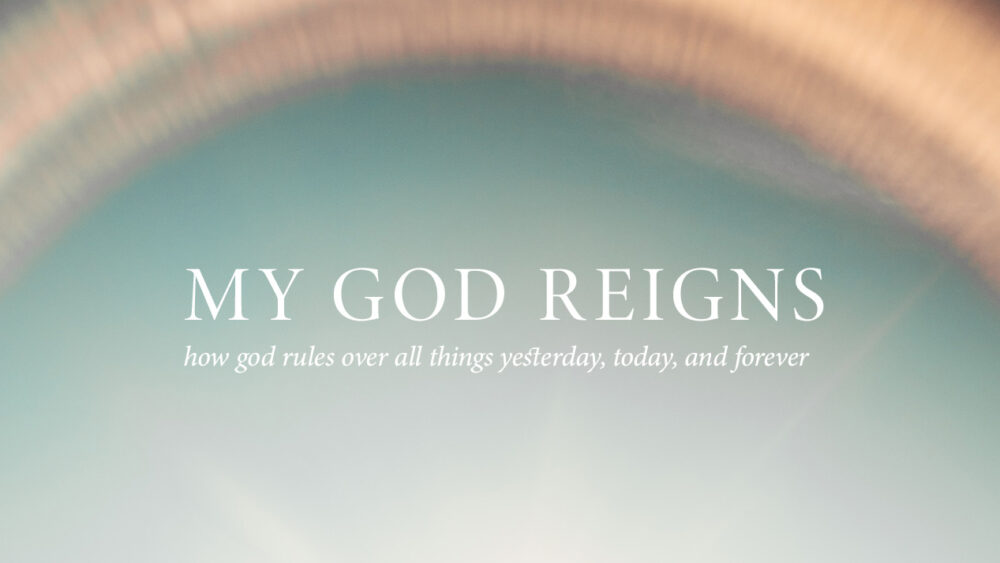 My God Reigns